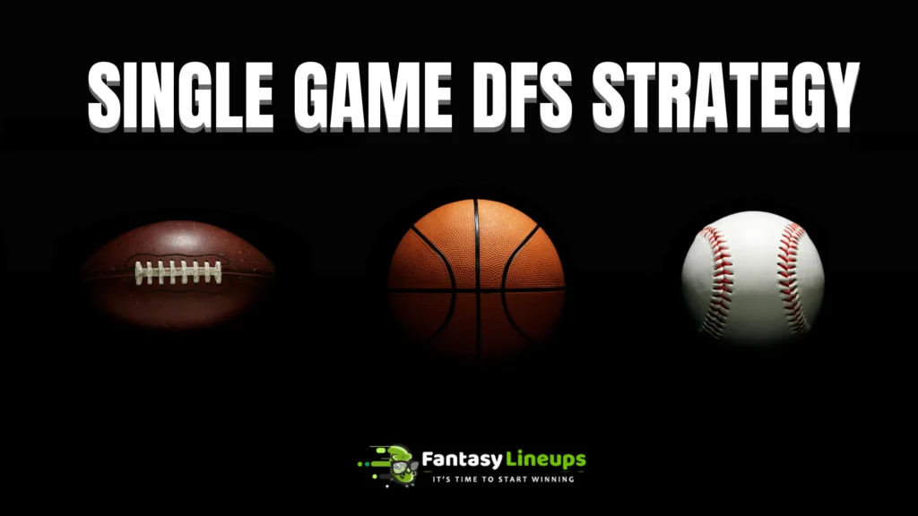 Single Game DFS Strategy