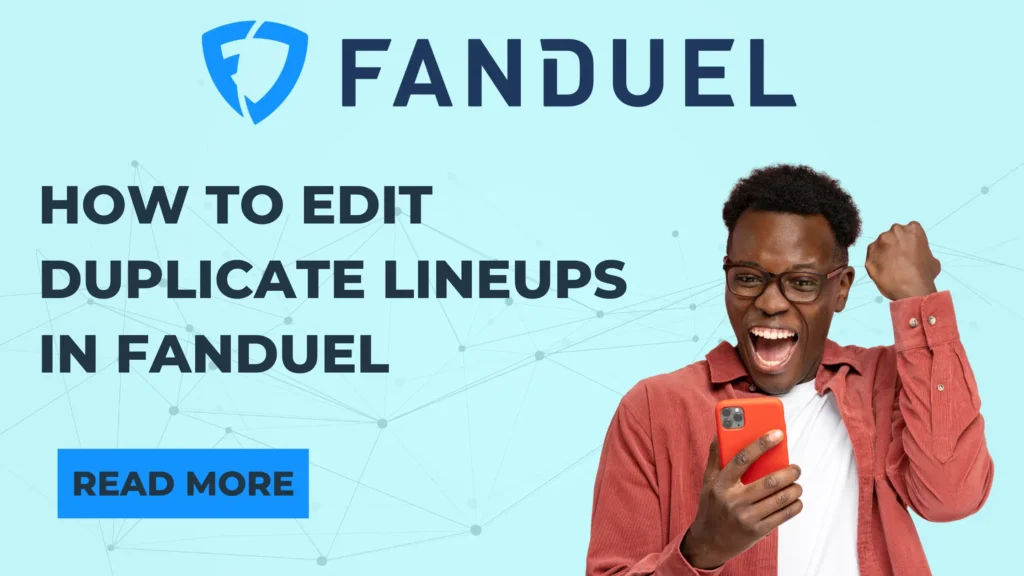 how to edit duplicate lineups in fanduel