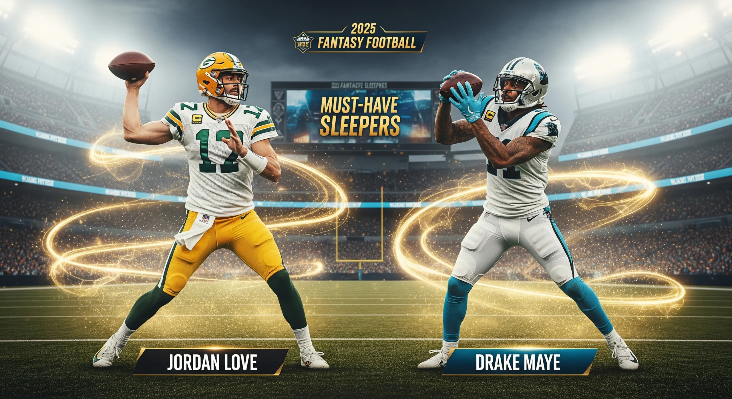 Jordan Love and Drake Maye Are Must-Have Sleepers