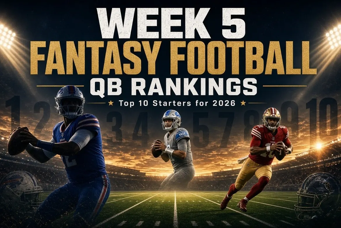 Week 5 Fantasy Football QB Rankings: Top 10 Starters for 2026